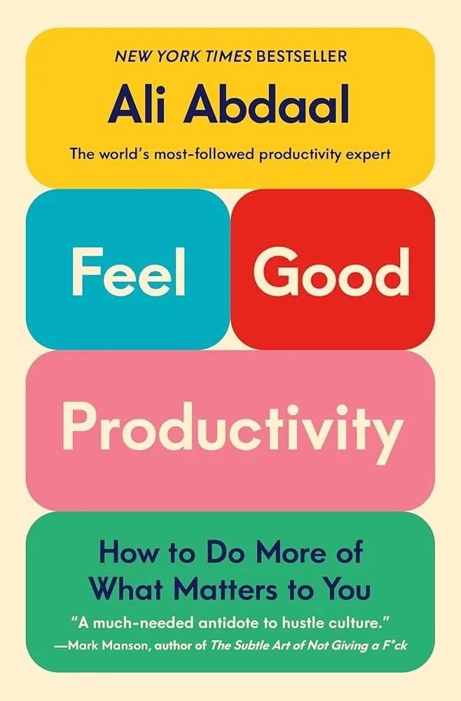 The book cover of "Feel-Good Productivity" by Ali Abdaal, a modern book on achieving goals without burnout